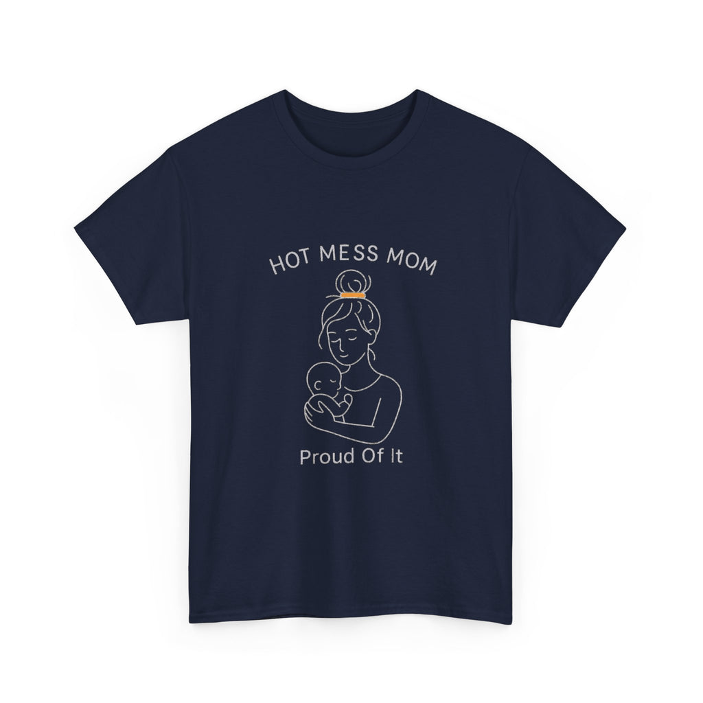 Proud Hot Mess Mom Send Coffee T-Shirt | Funny Mom Humor | Graphic Tee