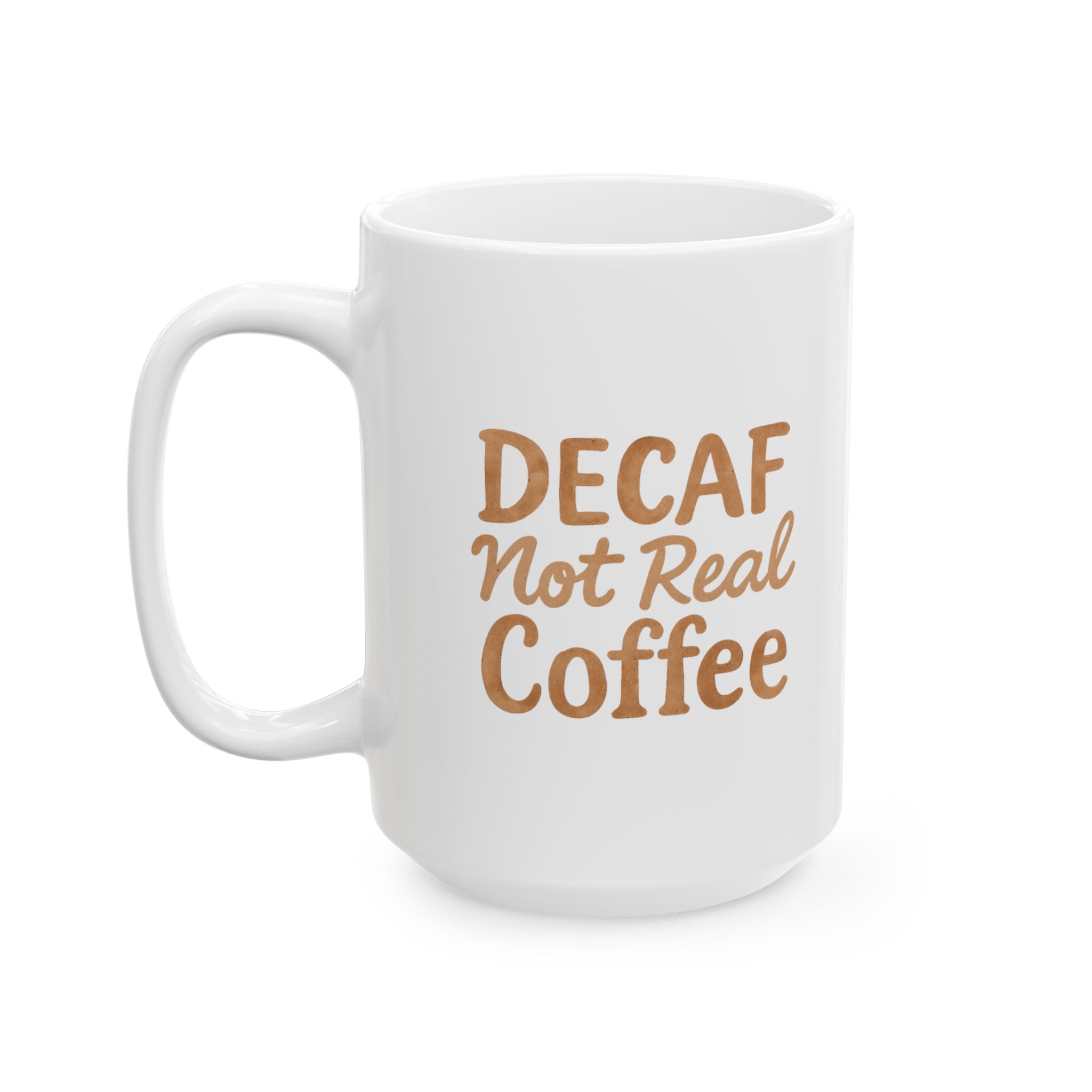 Life Is Too Short For Decaf Coffee Mug | Coffee Lover Humor | Ceramic Mug