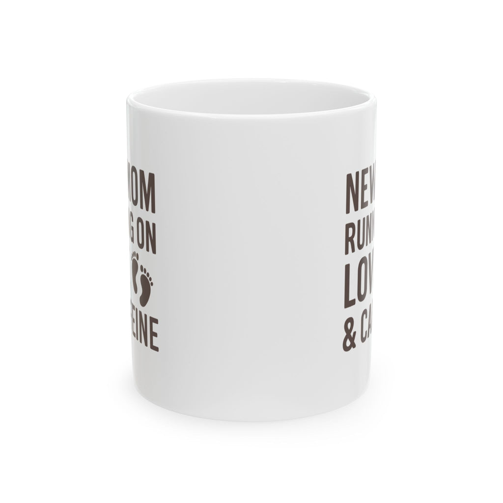 New Mom Running On Love And Caffeine Coffee Mug | Gift for Mom | Ceramic Mug