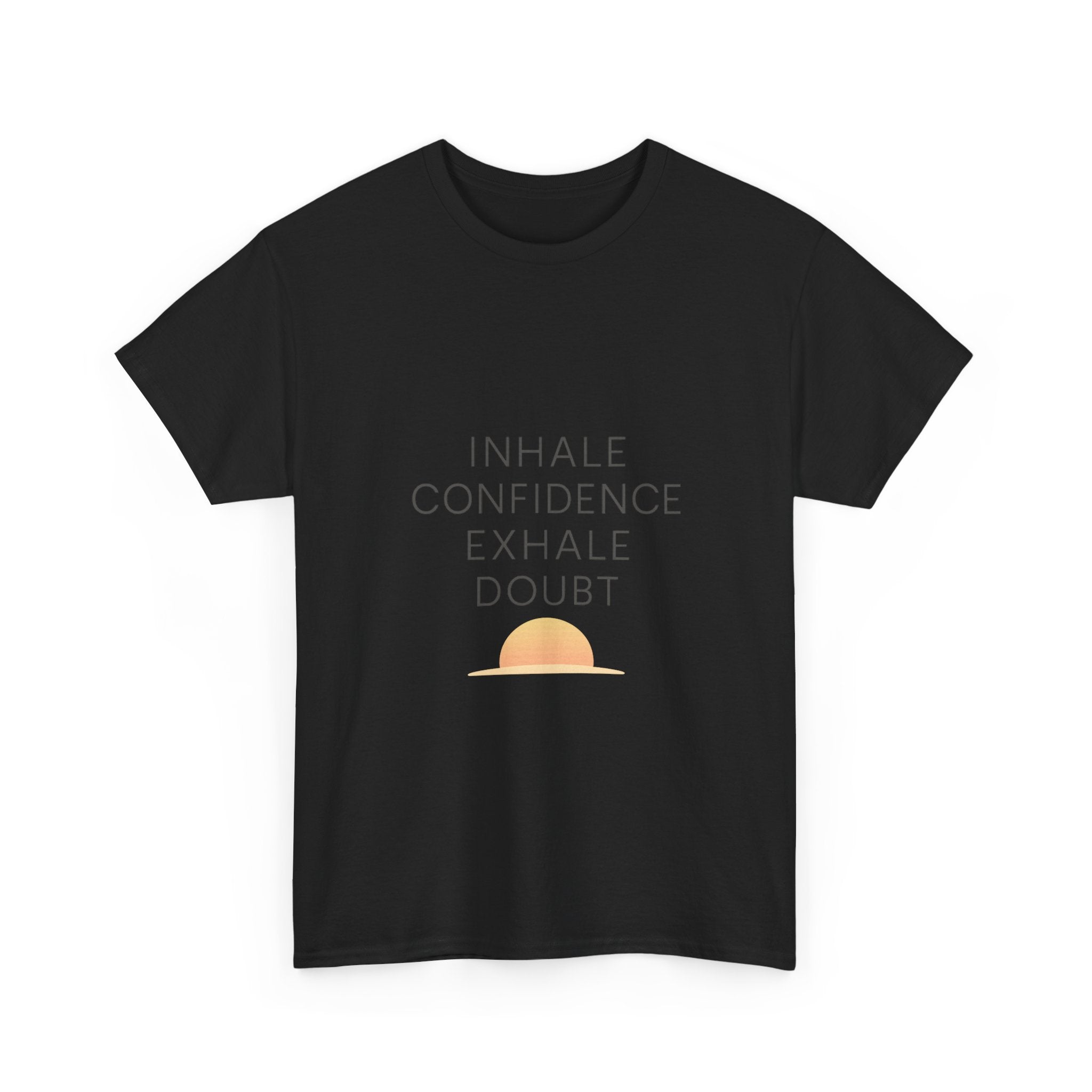 Inhale Confidence Exhale Doubt Motivational T-Shirt | Unique Gift | Graphic Tee