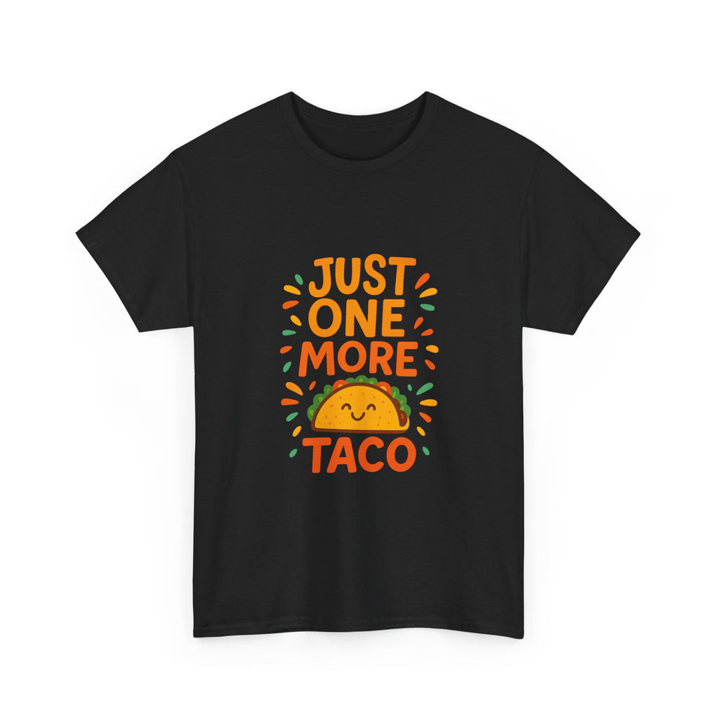 Just One More Taco Foodie T-Shirt | Unique Gift | Graphic Tee