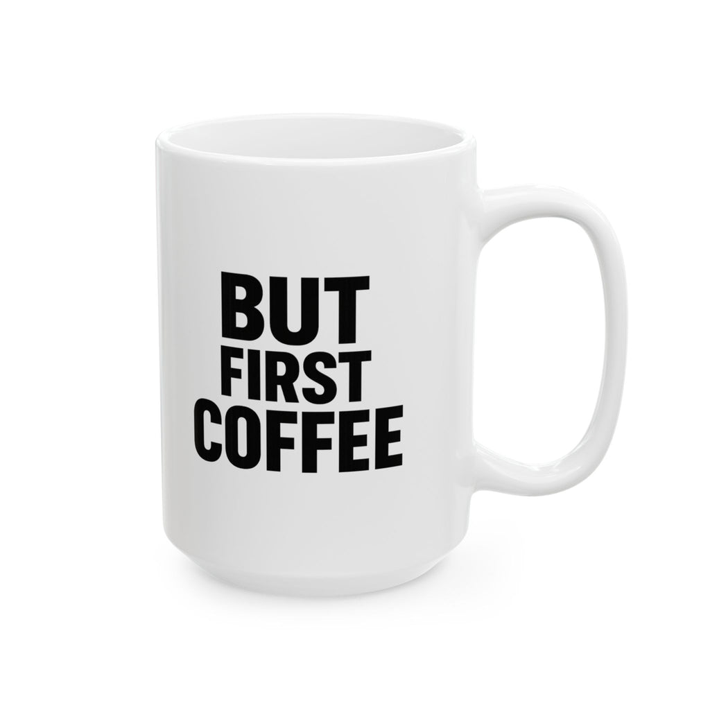 Wake Up Then Coffee But First Coffee Coffee Mug | Funny Morning Gift | Ceramic Mug