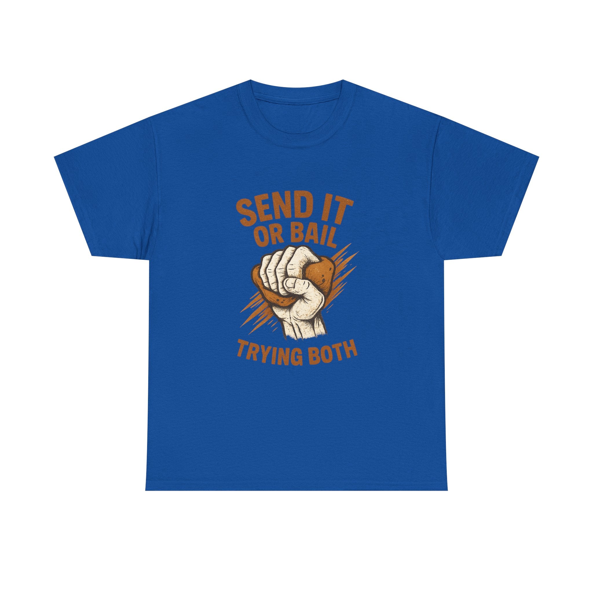 Rock Climber Send It Or Bail Trying Both T-Shirt | Unique Gift | Graphic Tee