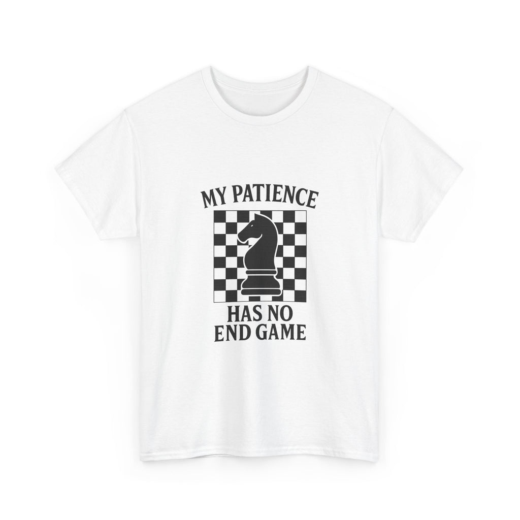 Chess Player My Patience Has No End Game T-Shirt
