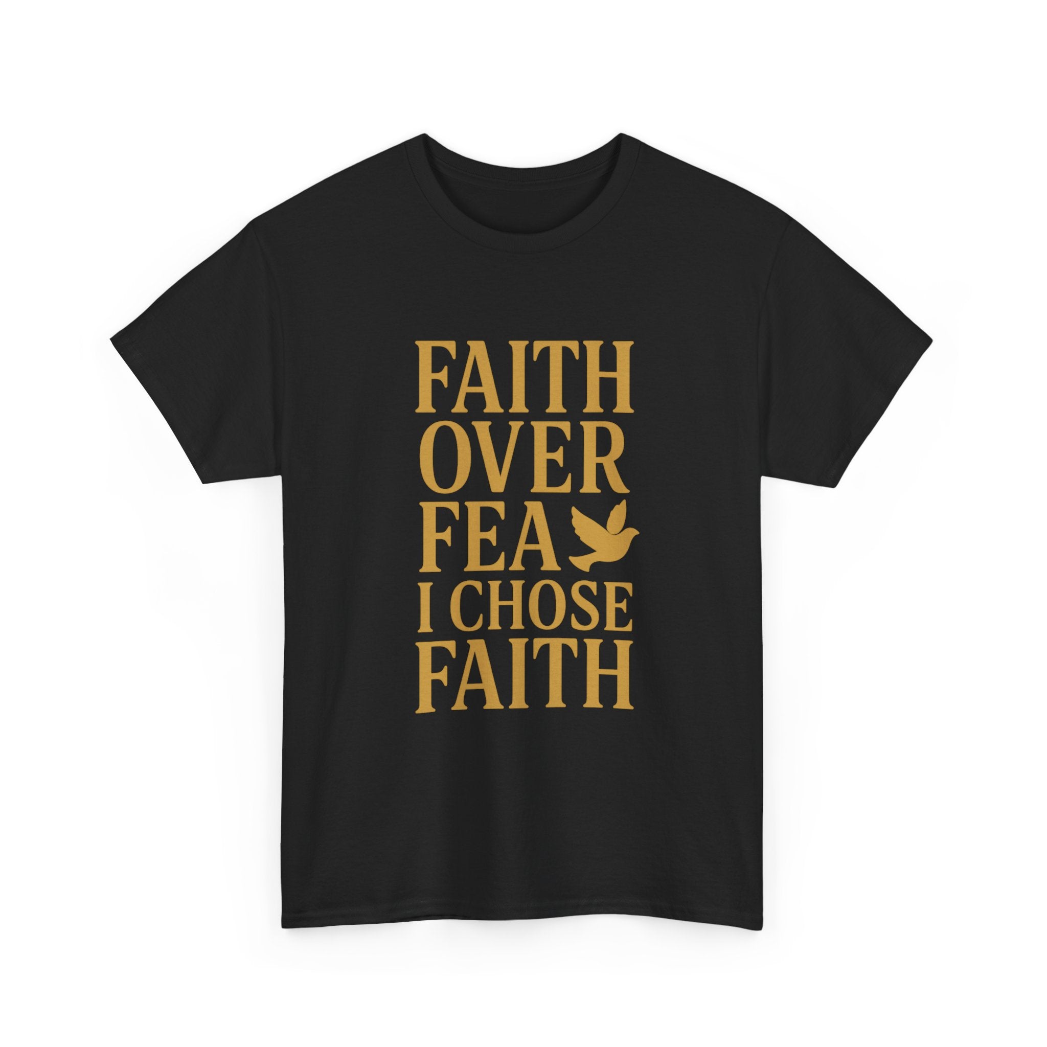 Faith Over Fear I Chose Faith T-Shirt | Unique Gift | Graphic Tee