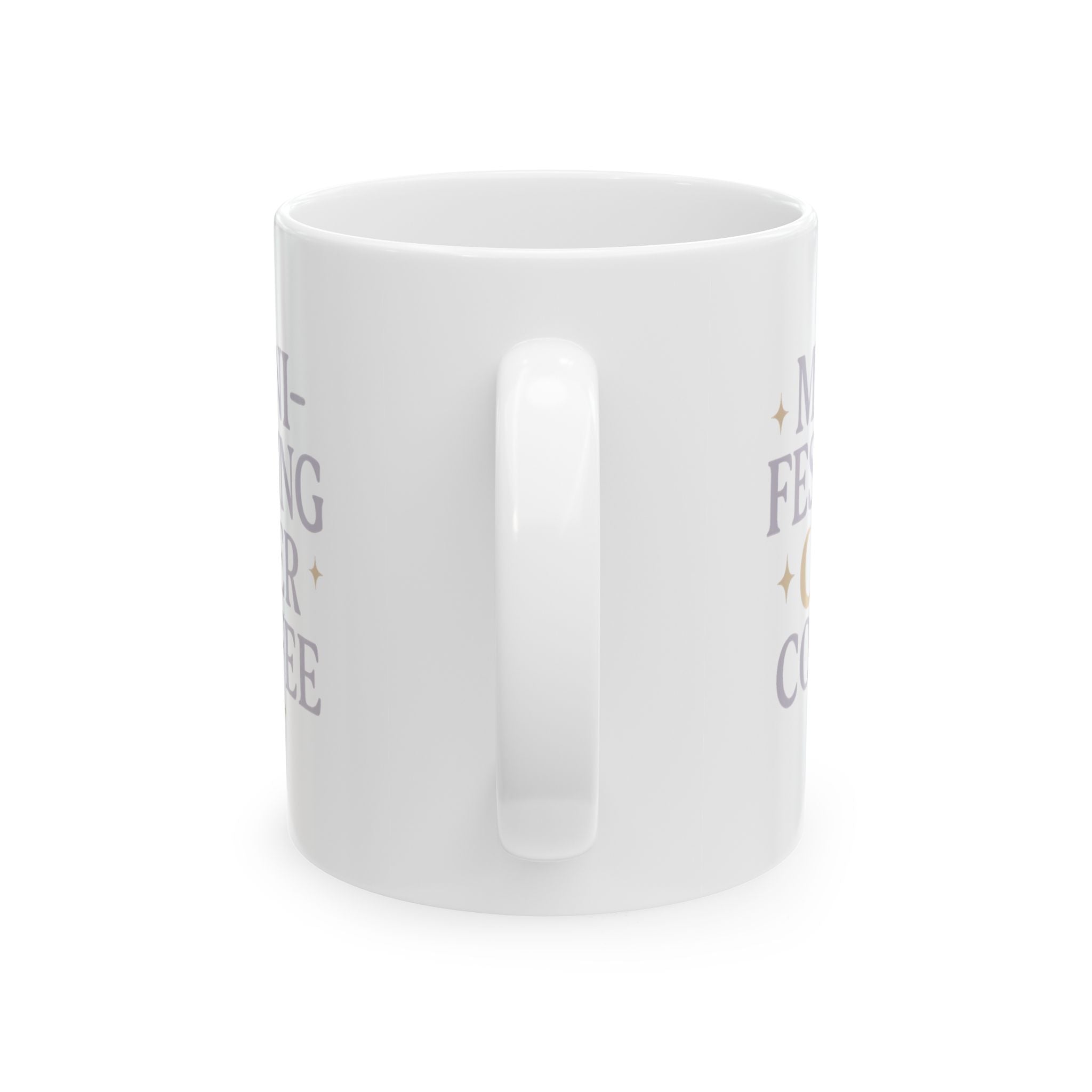 Manifesting It Over My Morning Cup Coffee Mug | Unique Gift | Ceramic Mug