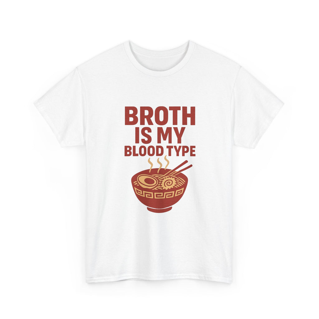 Ramen Obsessed Broth Is My Blood Type T-Shirt | Unique Gift | Graphic Tee