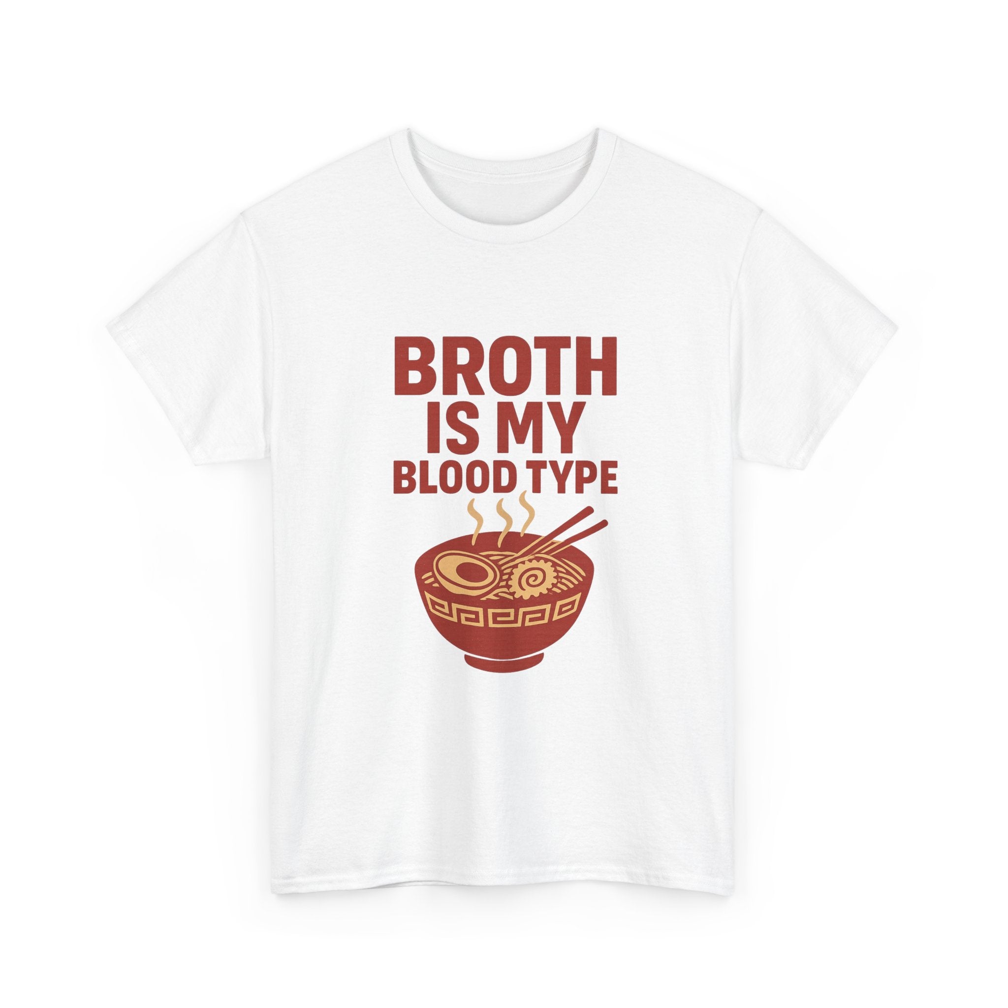 Ramen Obsessed Broth Is My Blood Type T-Shirt | Unique Gift | Graphic Tee