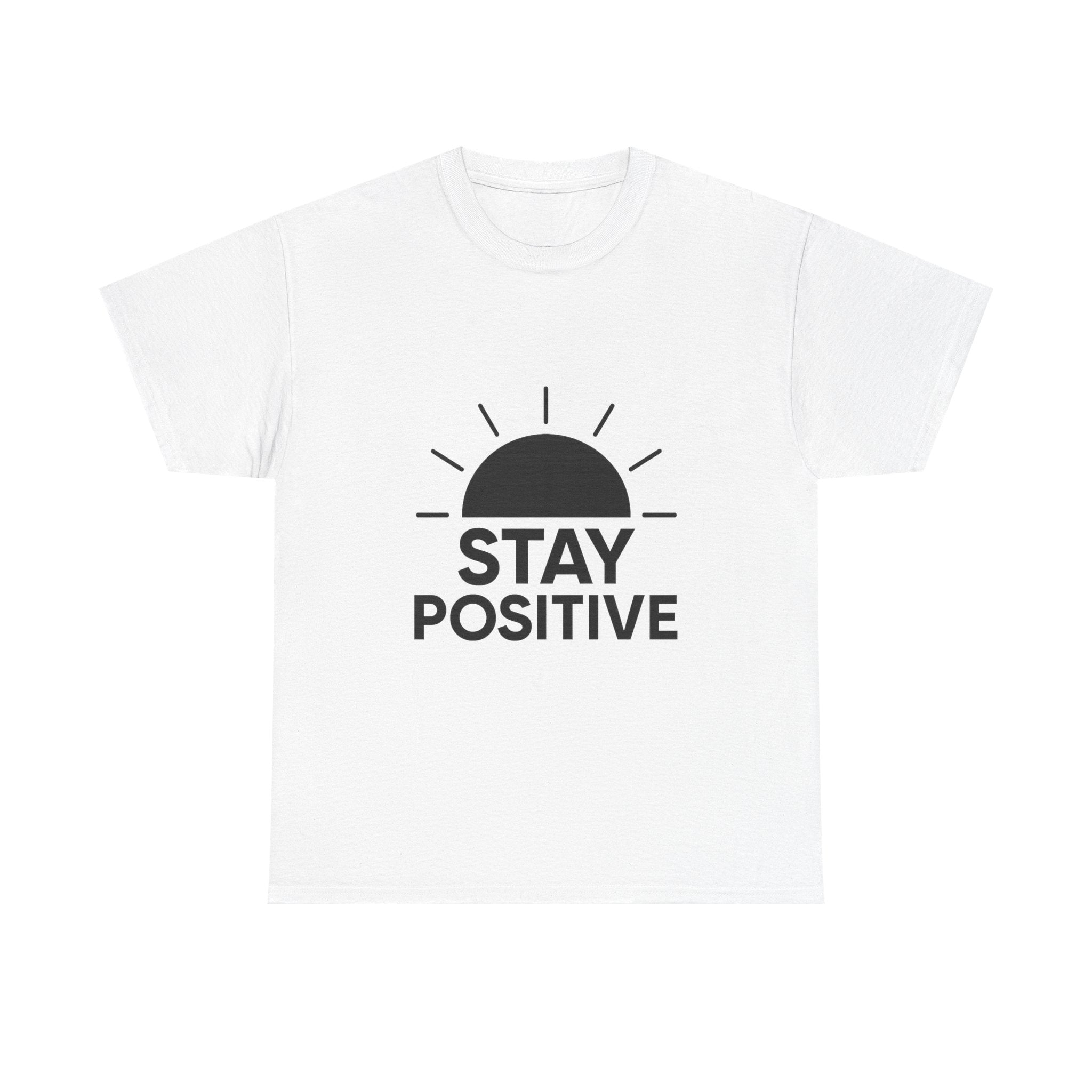 Stay Positive Motivational T-Shirt | Unique Gift | Graphic Tee