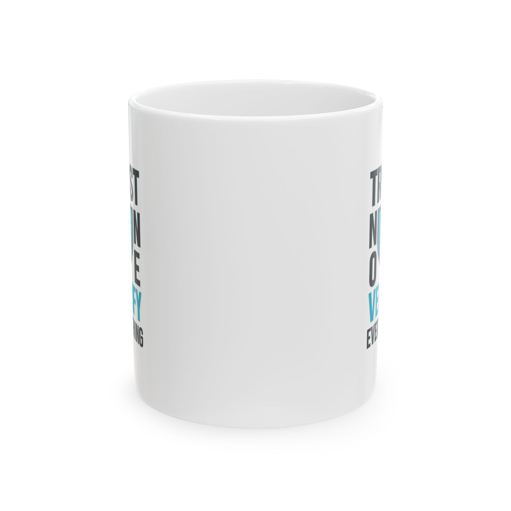 Cybersecurity Expert Trust No One Verify Everything Coffee Mug | Unique Gift | Ceramic Mug