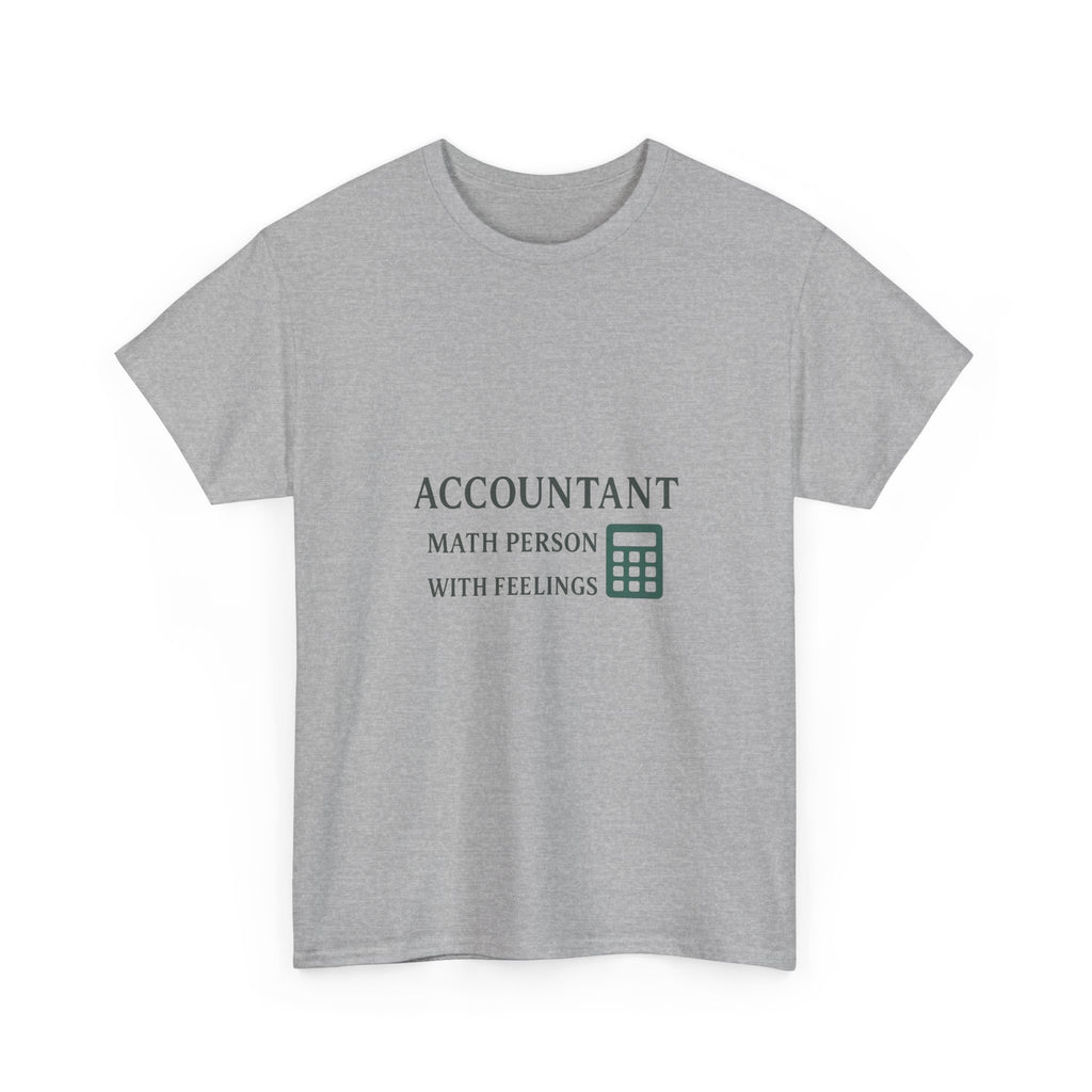 Accountant: Math Person With Feelings T-Shirt | Unique Gift | Graphic Tee