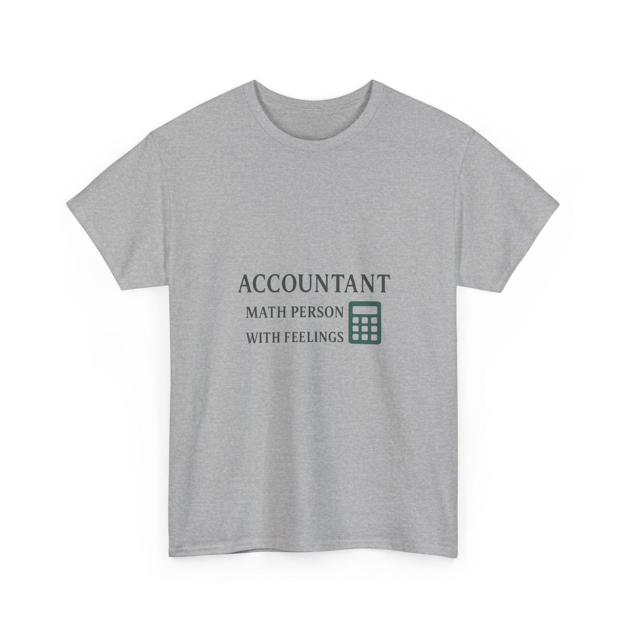 Accountant: Math Person With Feelings T-Shirt | Unique Gift | Graphic Tee