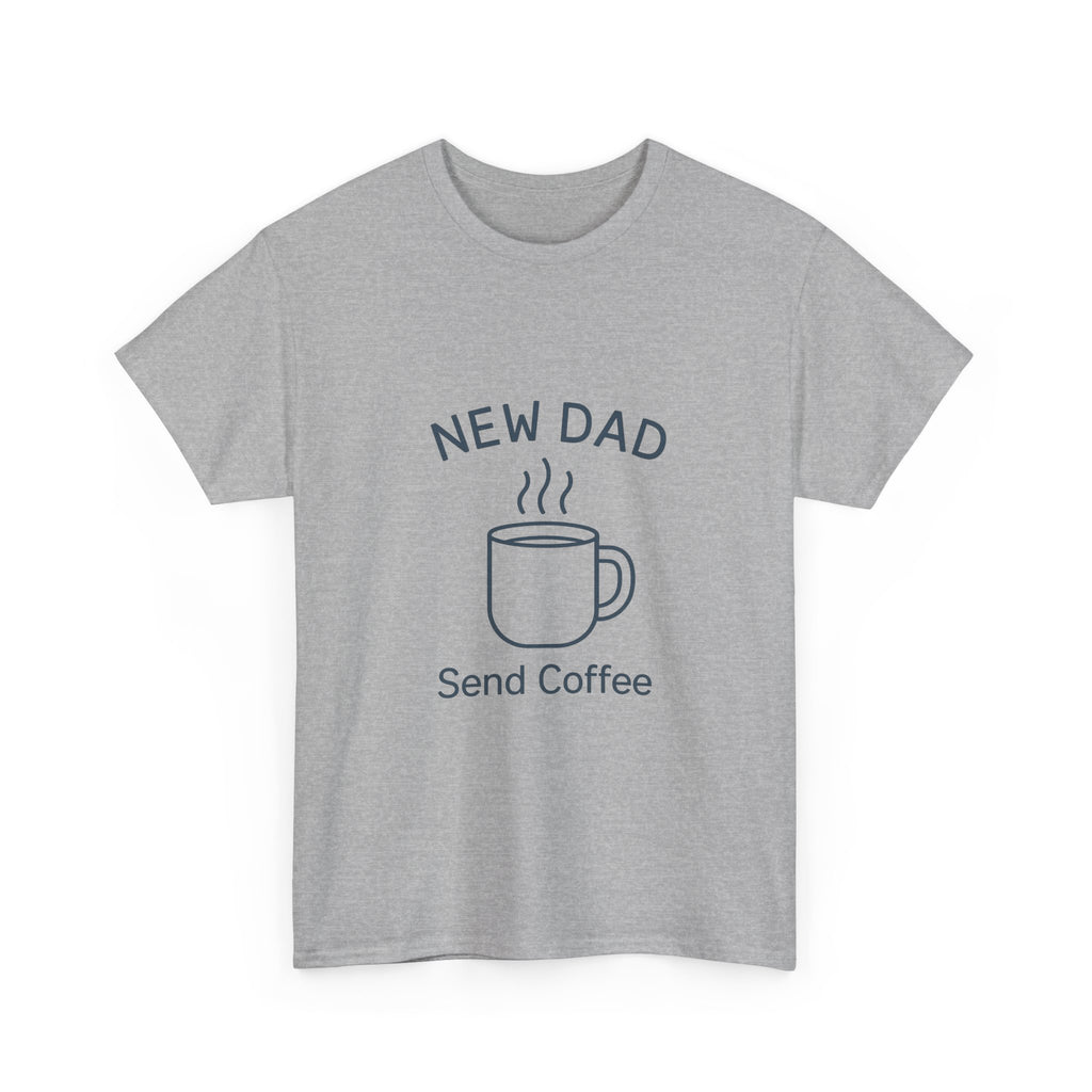 New Dad Send Coffee And Sleep T-Shirt | Funny New Dad Gift | Graphic Tee