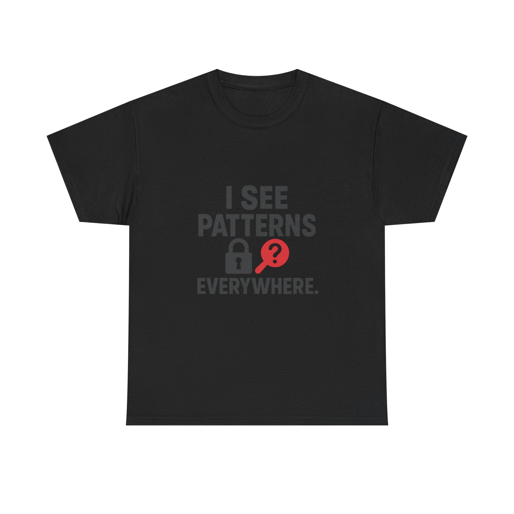 Escape Room Fanatic I See Patterns Everywhere T-Shirt | Unique Gift | Graphic Tee