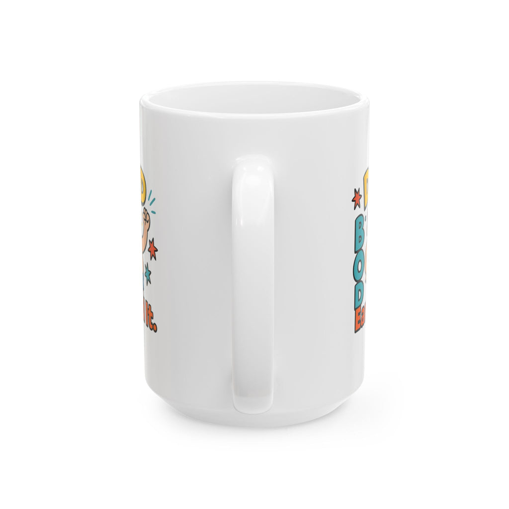 Proud Owner Of A Dad Bod Coffee Mug | Funny Father Gift | Ceramic Mug