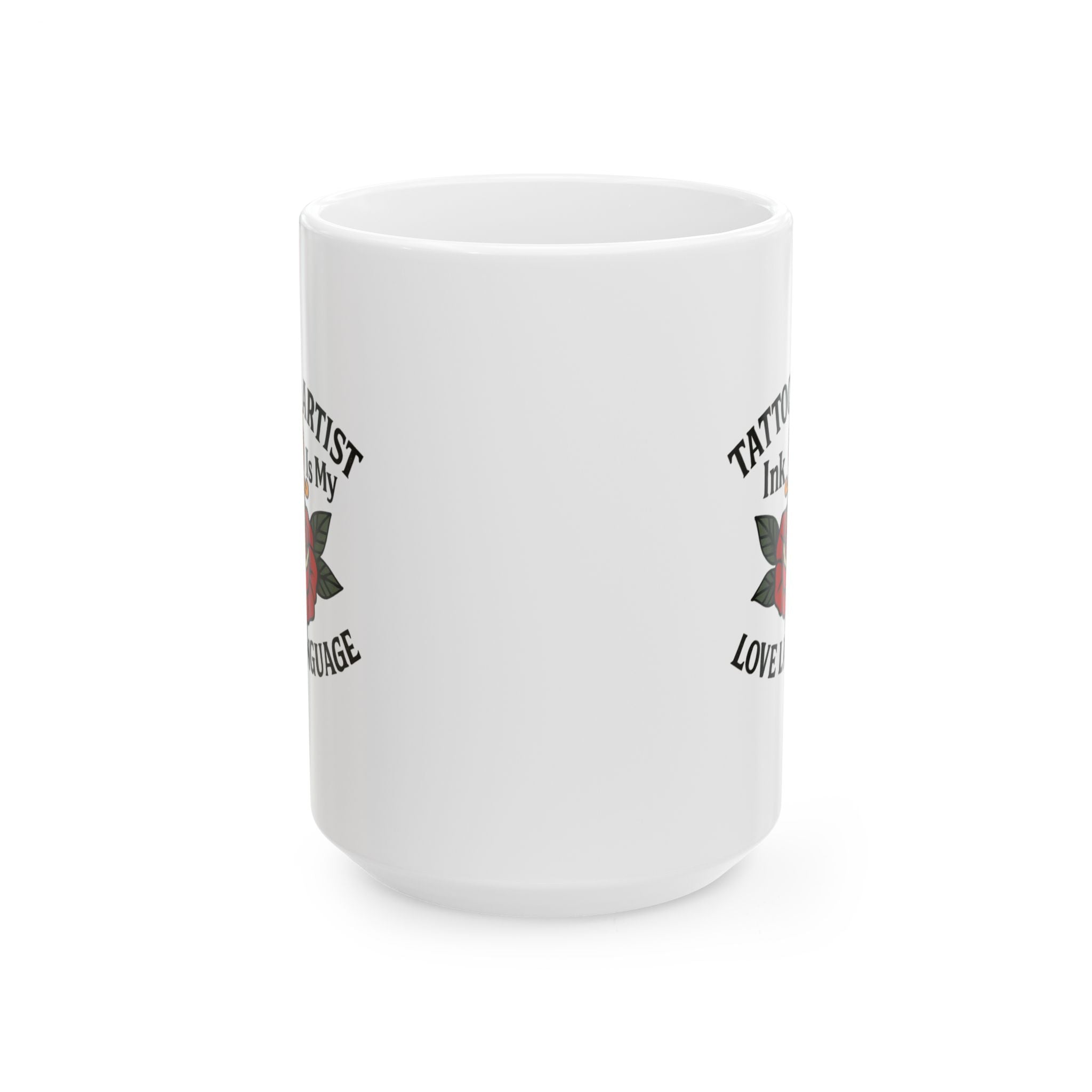 Tattoo Artist Ink Is My Love Language Ceramic Mug
