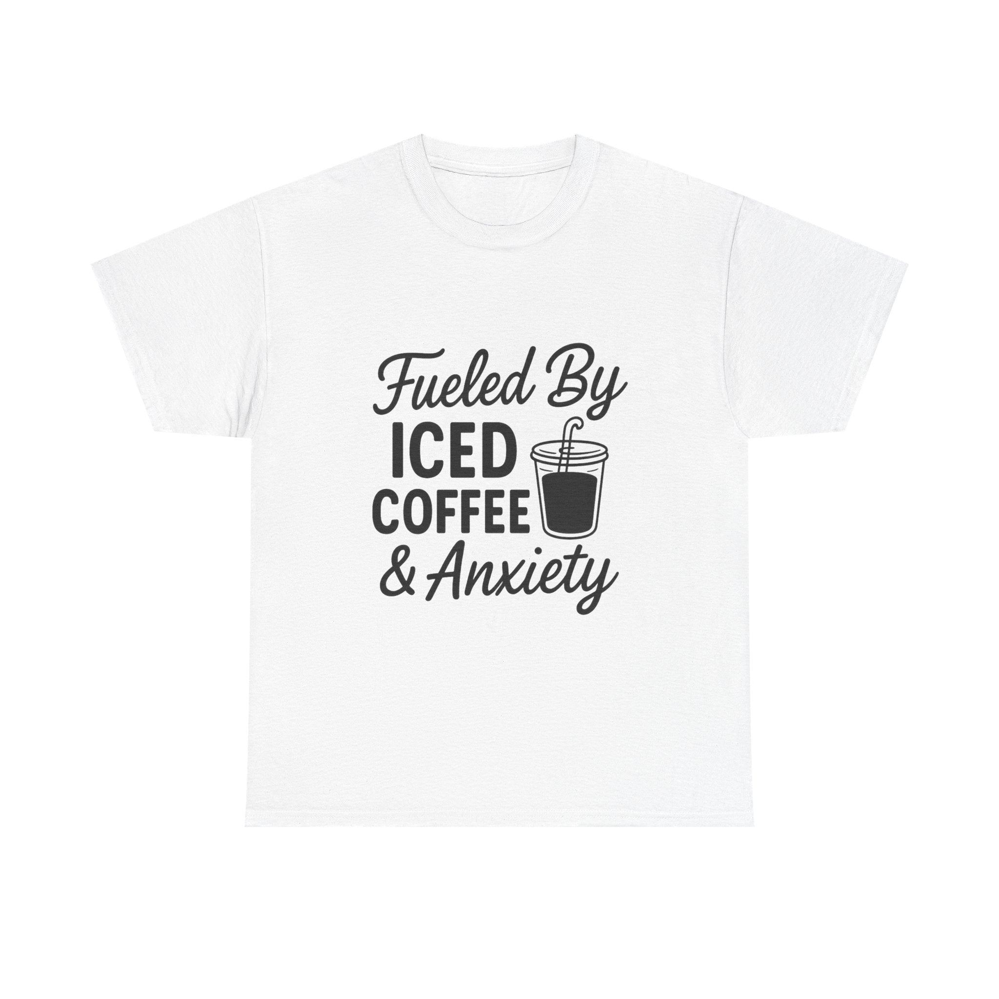 Fueled By Iced Coffee And Anxiety T-Shirt | Coffee Lover Gift | Graphic Tee