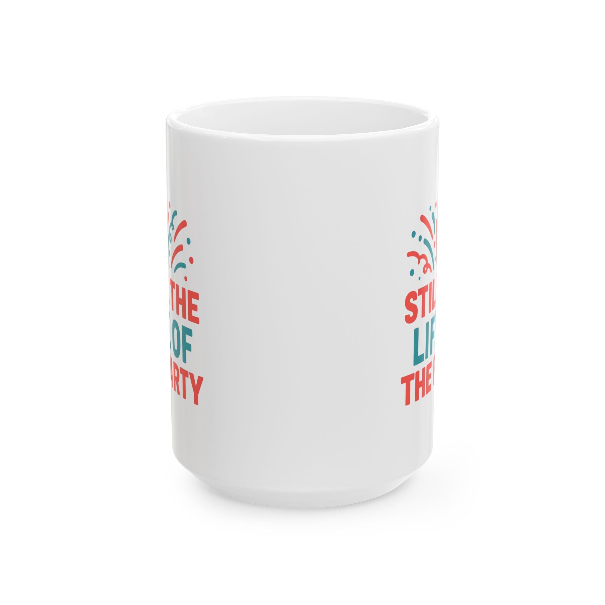 Sober Curious Still The Life Of The Party Coffee Mug | Unique Gift | Ceramic Mug