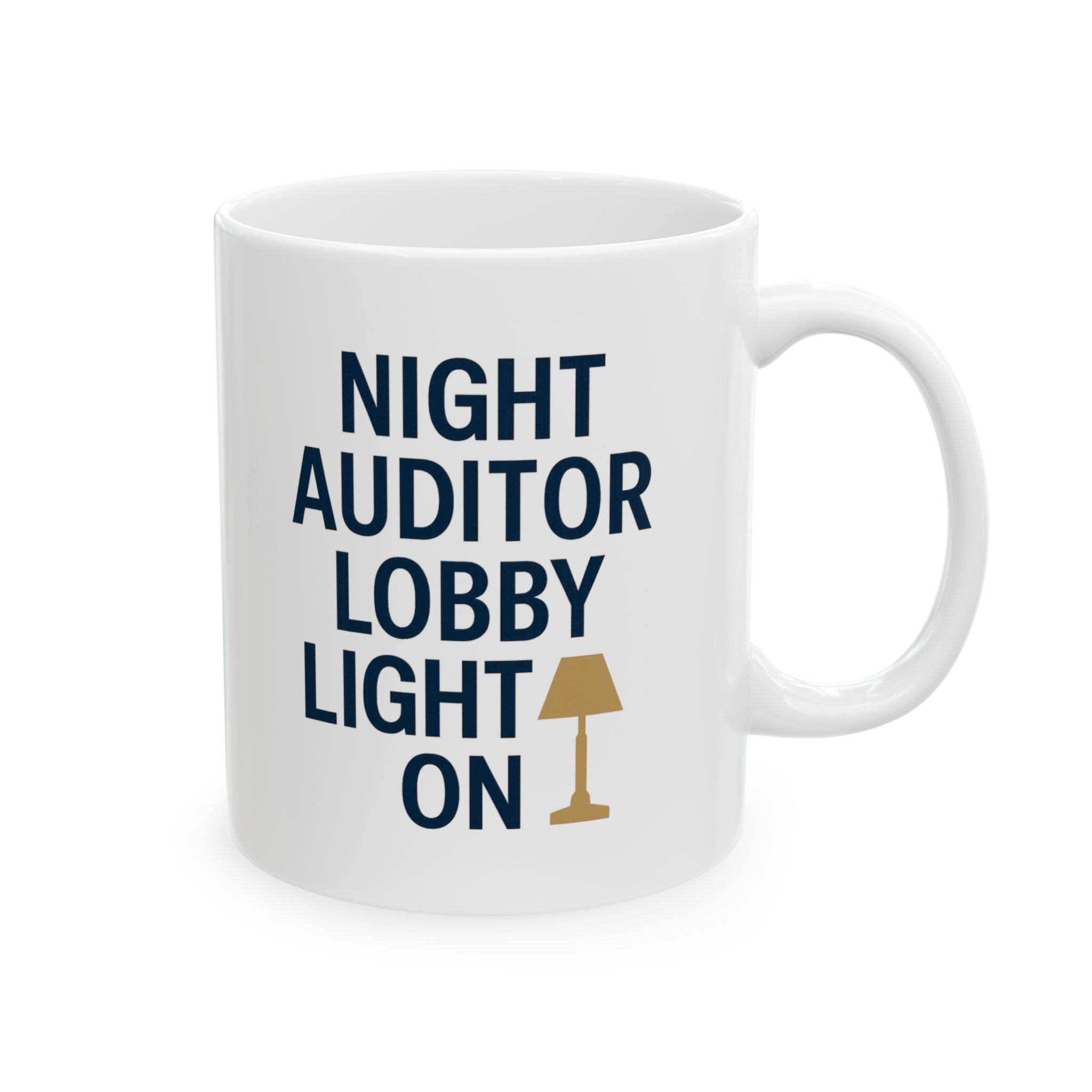 Hotel Night Auditor Lobby Light Still On Coffee Mug | Unique Gift | Ceramic Mug