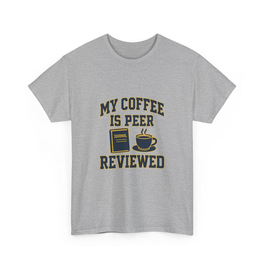 College Professor My Coffee Is Peer Reviewed T-Shirt | Coffee Lover Gift | Graphic Tee