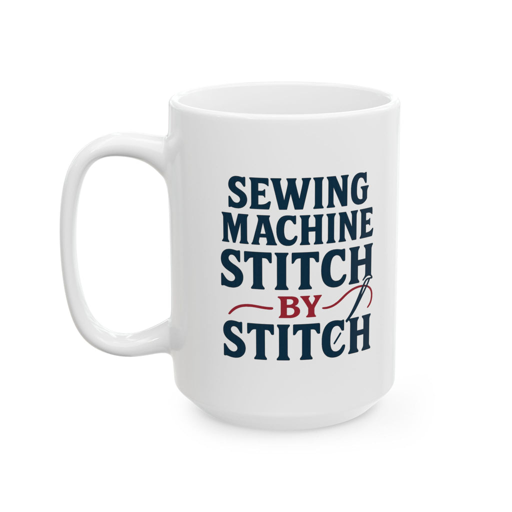Sewing Machine Operator Stitch By Stitch Coffee Mug | Unique Gift | Ceramic Mug