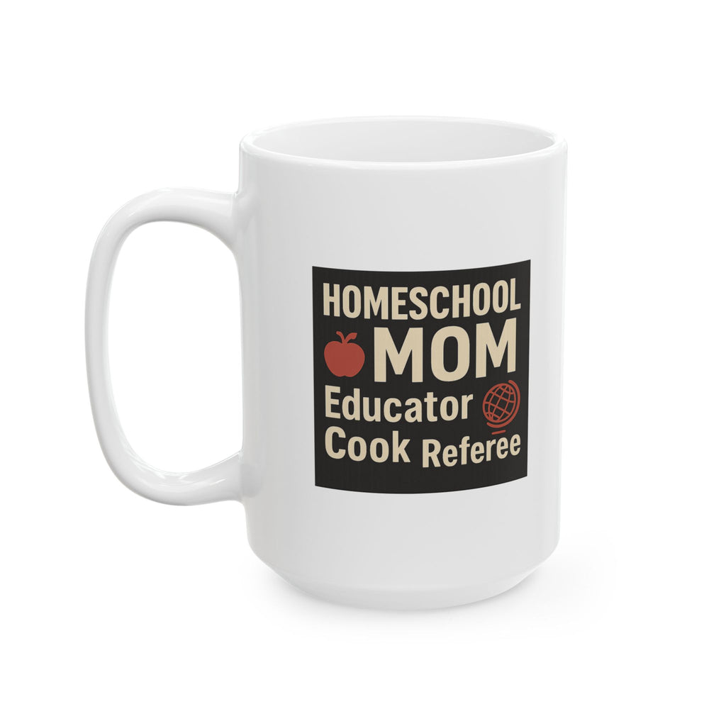 Homeschool Mom Educator Cook Referee Ceramic Mug