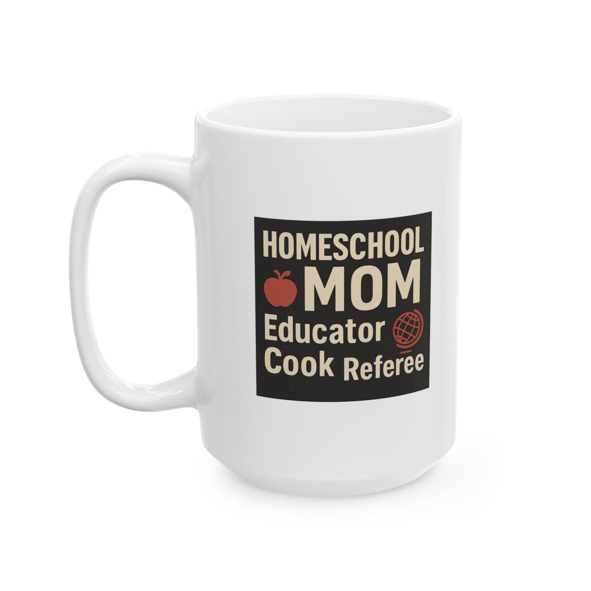 Homeschool Mom Educator Cook Referee Ceramic Mug