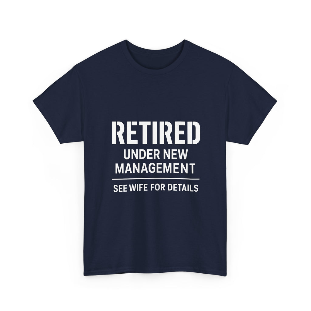 Retired Under New Management Wife T-Shirt | Unique Gift | Graphic Tee