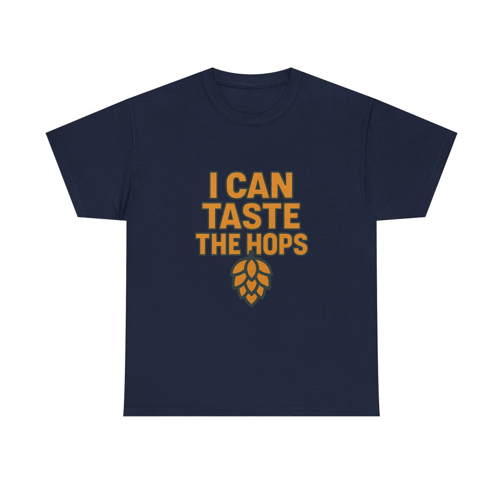 Craft Beer Snob I Can Taste The Hops T-Shirt | Unique Gift | Graphic Tee
