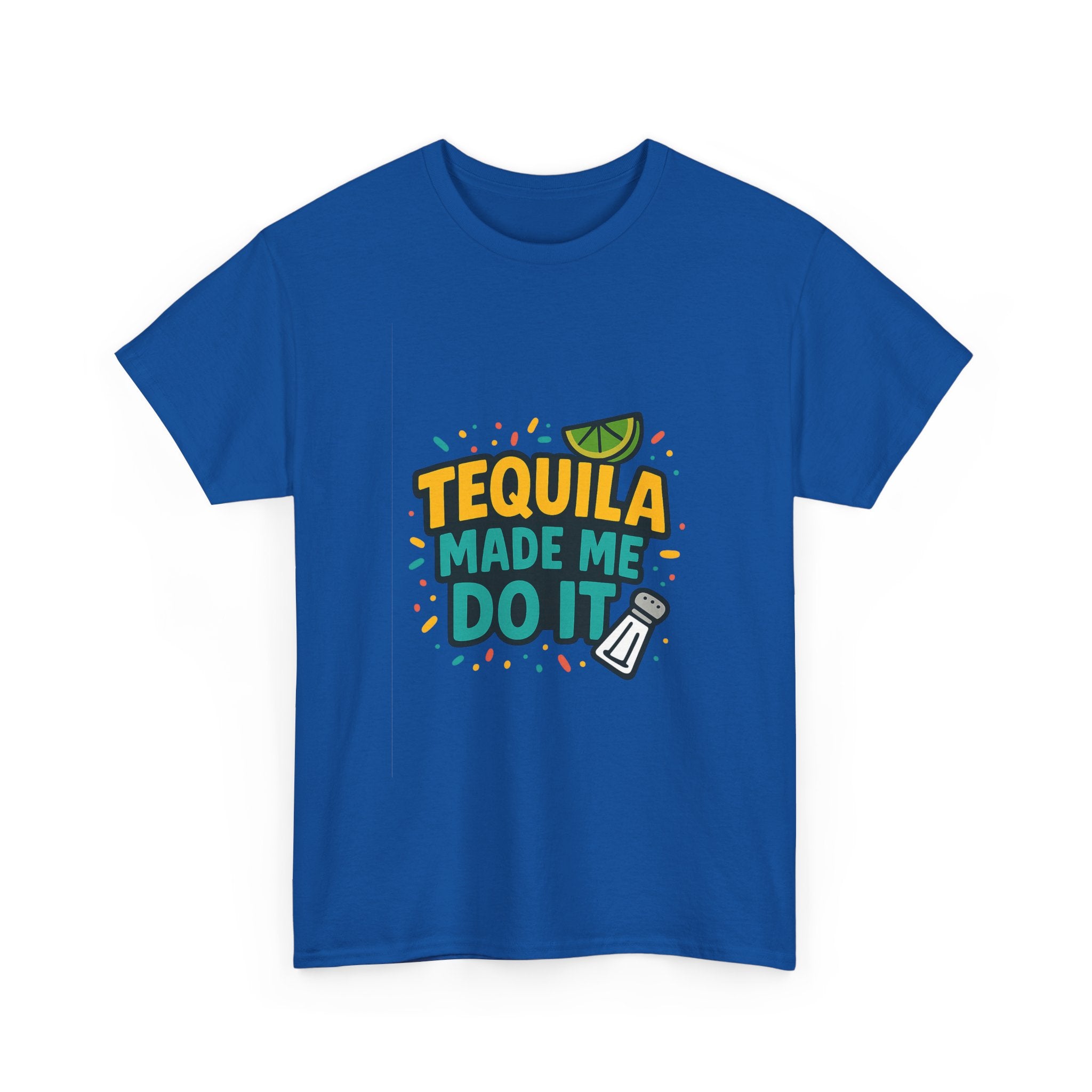 Tequila Made Me Do It Party T-Shirt | Unique Gift | Graphic Tee