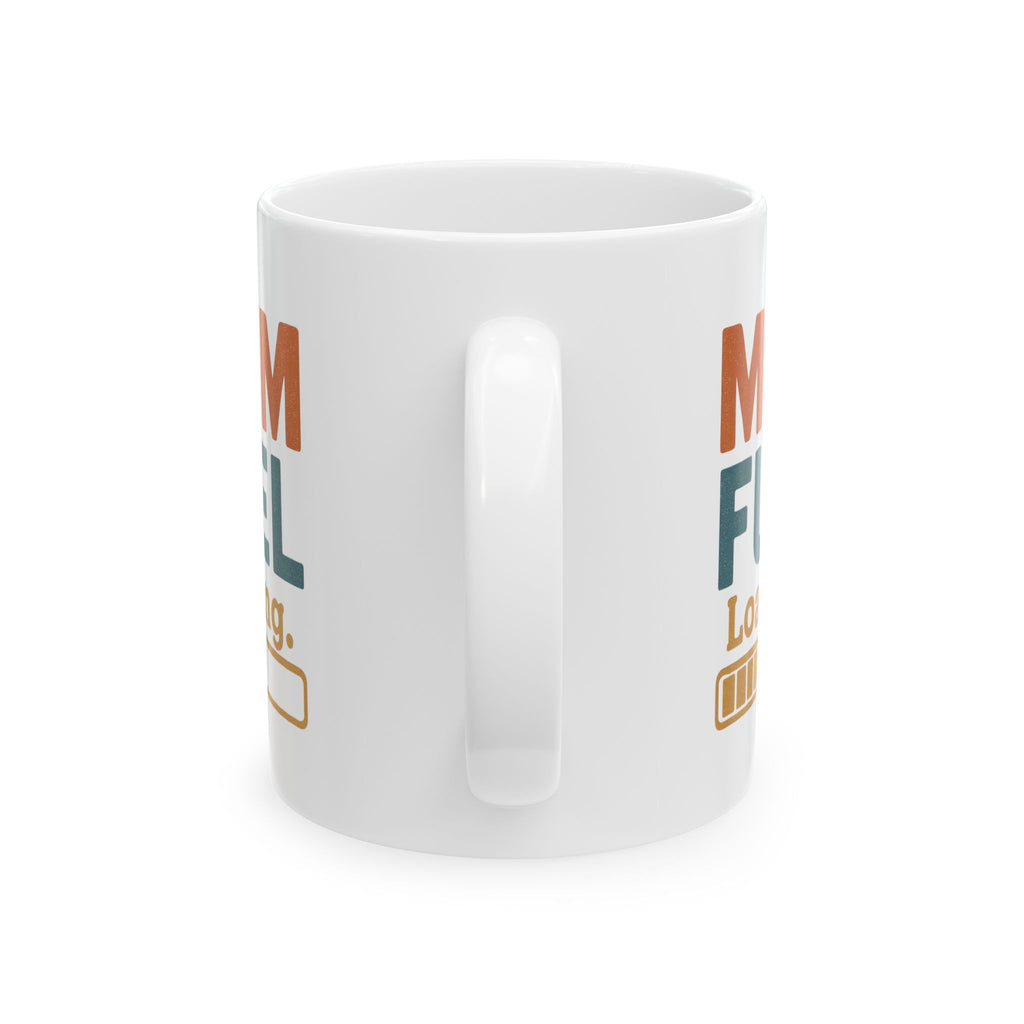 Officially Filled On Mom Fuel Coffee Mug | Funny Mom Appreciation | Ceramic Mug