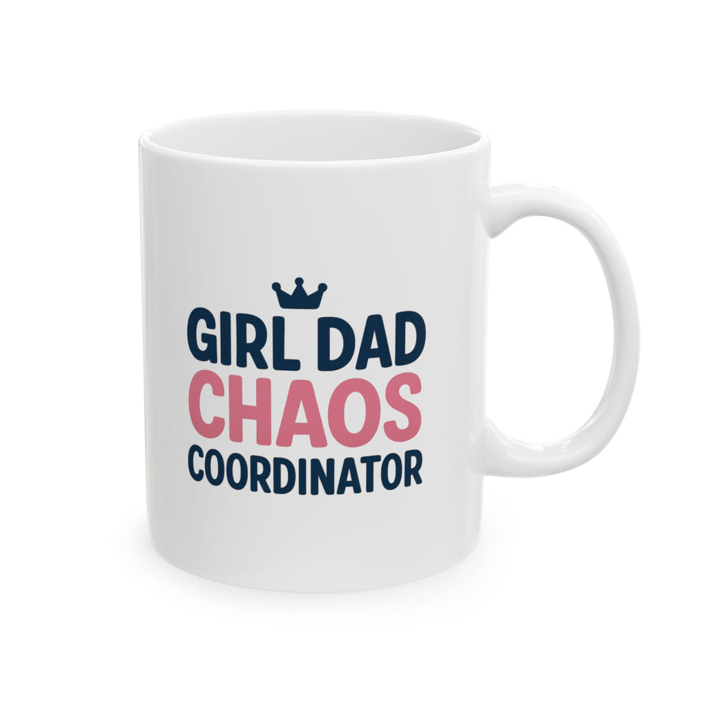 Girl Dad Chaos Coordinator Coffee Mug | Gift for Dad | Ceramic Mug