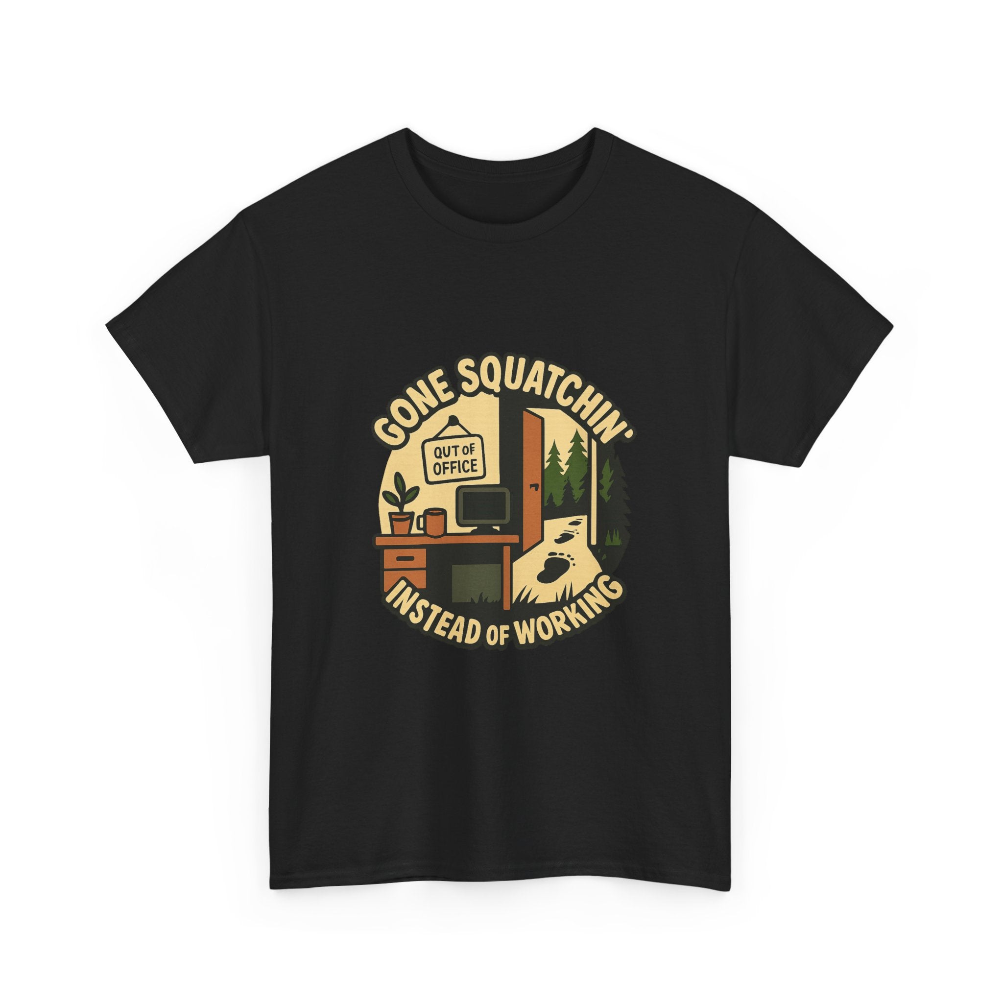 Gone Squatchin Instead Of Working T-Shirt | Unique Gift | Graphic Tee