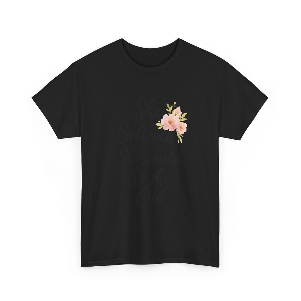 She Believed She Could So She Did T-Shirt | Unique Gift | Graphic Tee