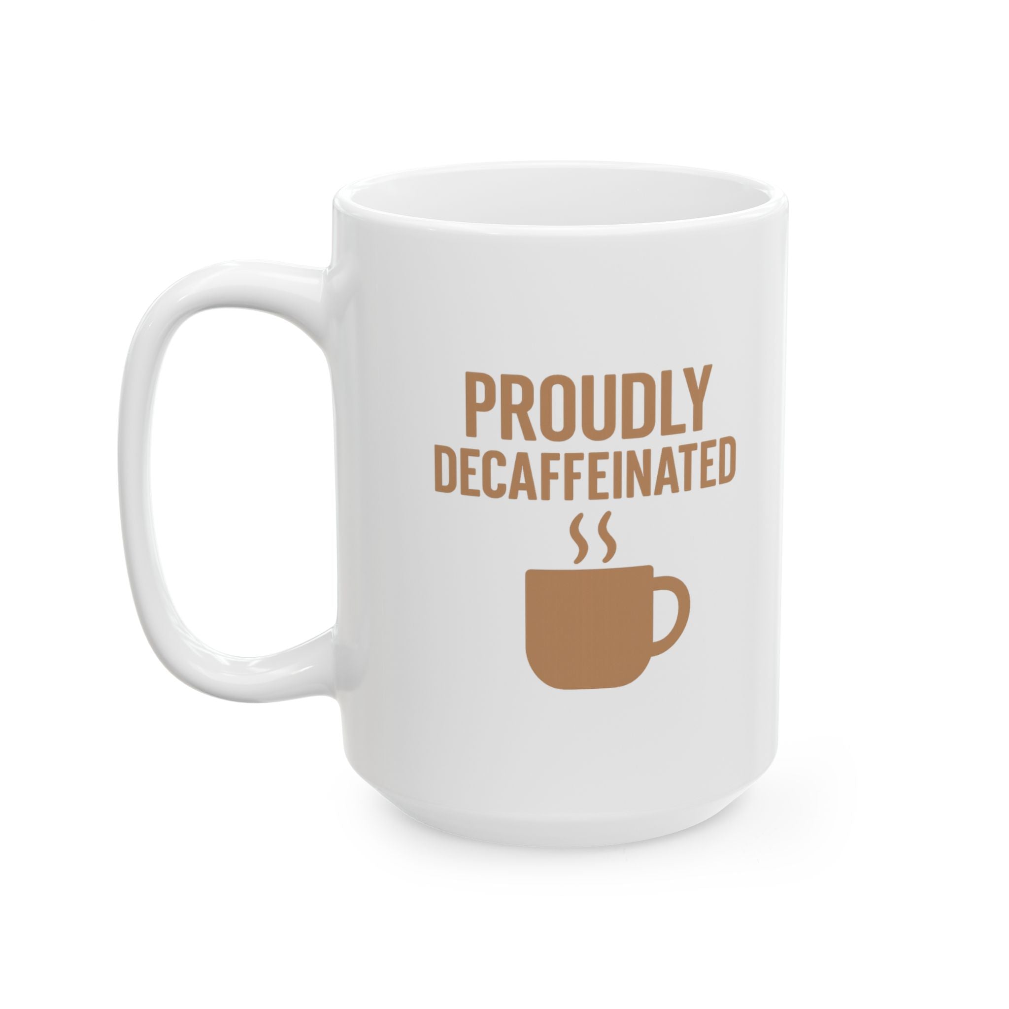 Afternoon Coffee Drinker Proudly Decaffeinated Coffee Mug | Coffee Lover Gift | Ceramic Mug