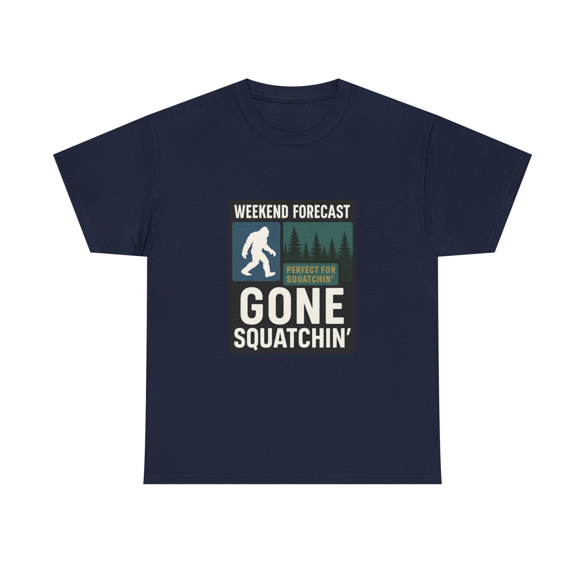 Gone Squatchin Weekend Forecast T-Shirt | Unique Gift | Graphic Tee