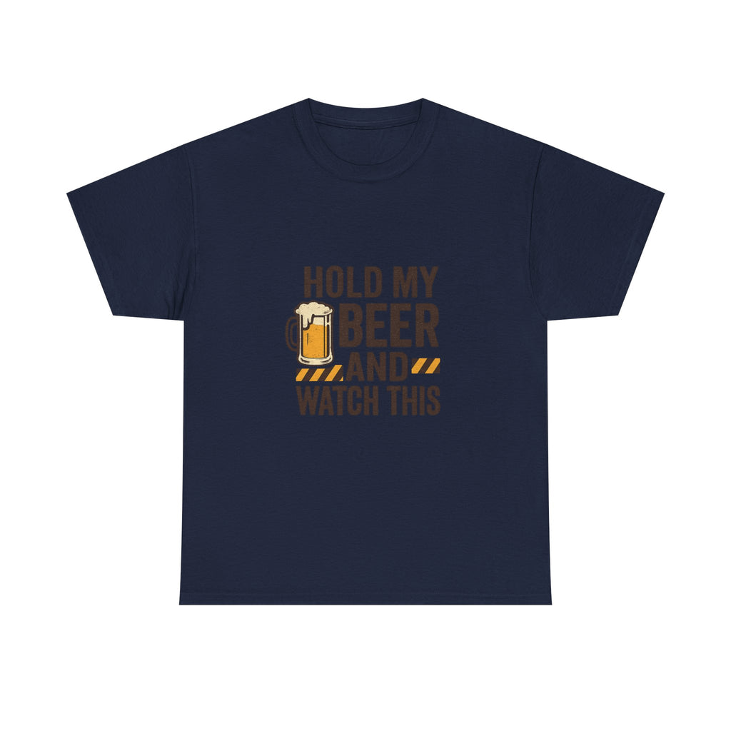 Hold My Beer And Watch This Funny T-Shirt | Funny Gift | Graphic Tee