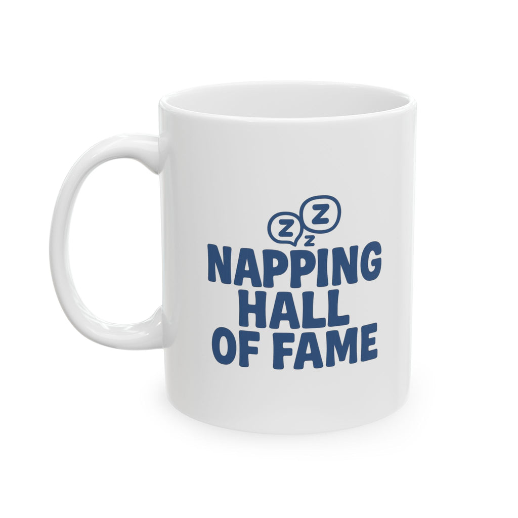 Unapologetically Napping Hall Of Fame Member Coffee Mug | Unique Gift | Ceramic Mug