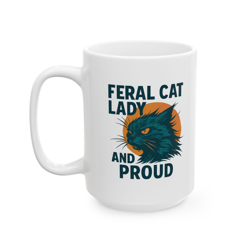 Feral Cat Lady And Proud Coffee Mug | Cat Lover Gift | Ceramic Mug