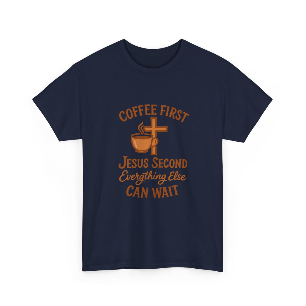 Coffee First Jesus Second Everything Else Can Wait T-Shirt | Coffee Lover Gift | Graphic Tee