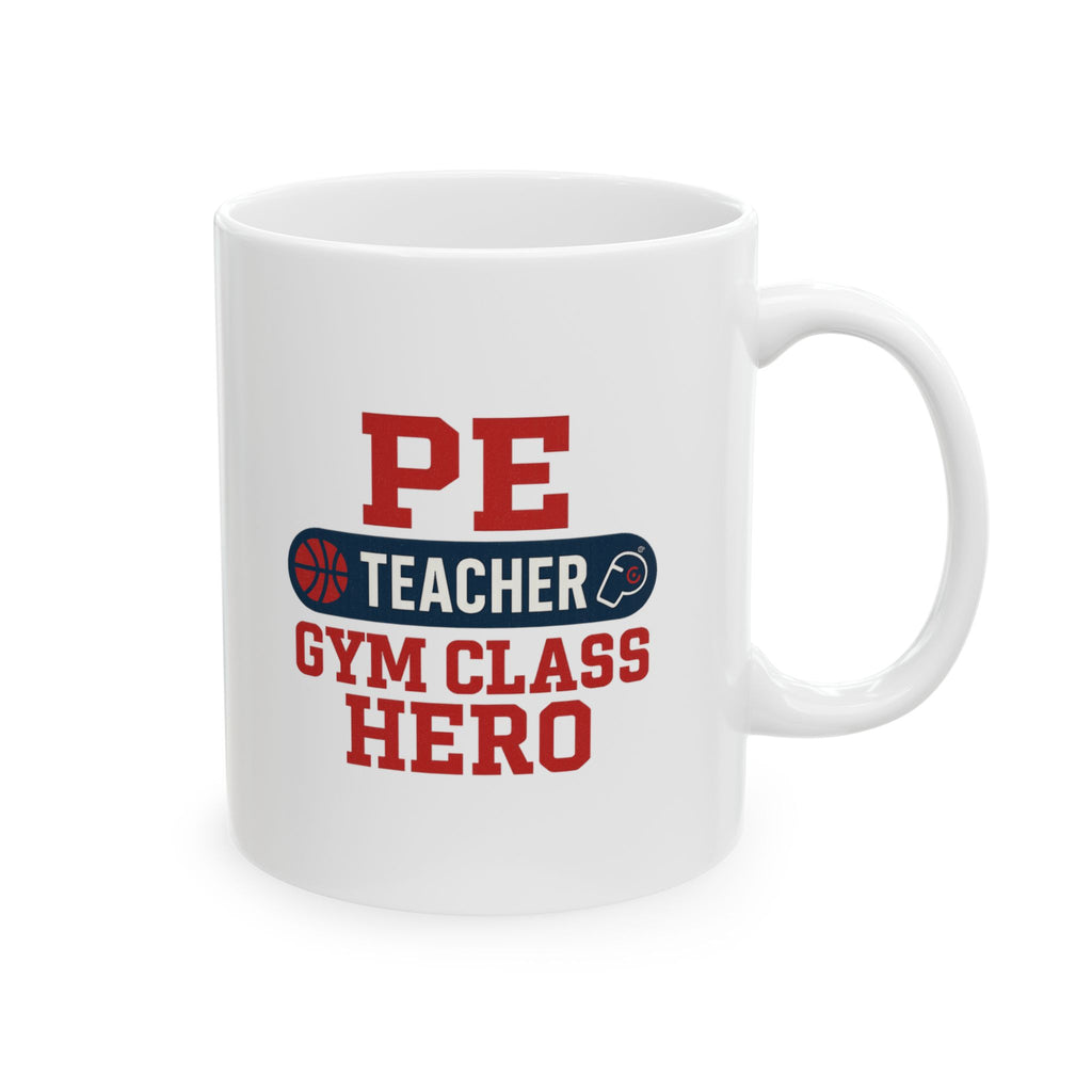 Physical Education Teacher Gym Class Hero Ceramic Mug