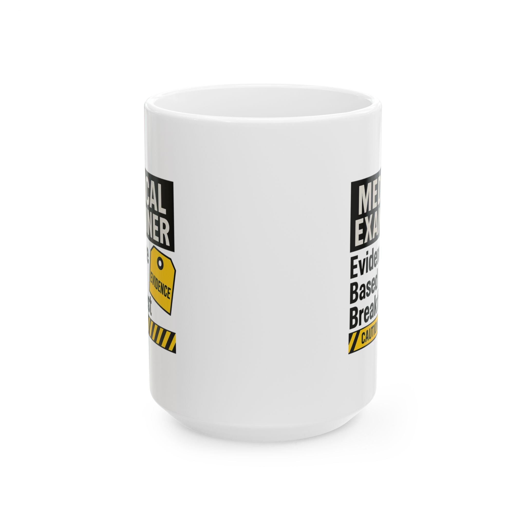 Medical Examiner Evidence Based Breakfast Ceramic Mug