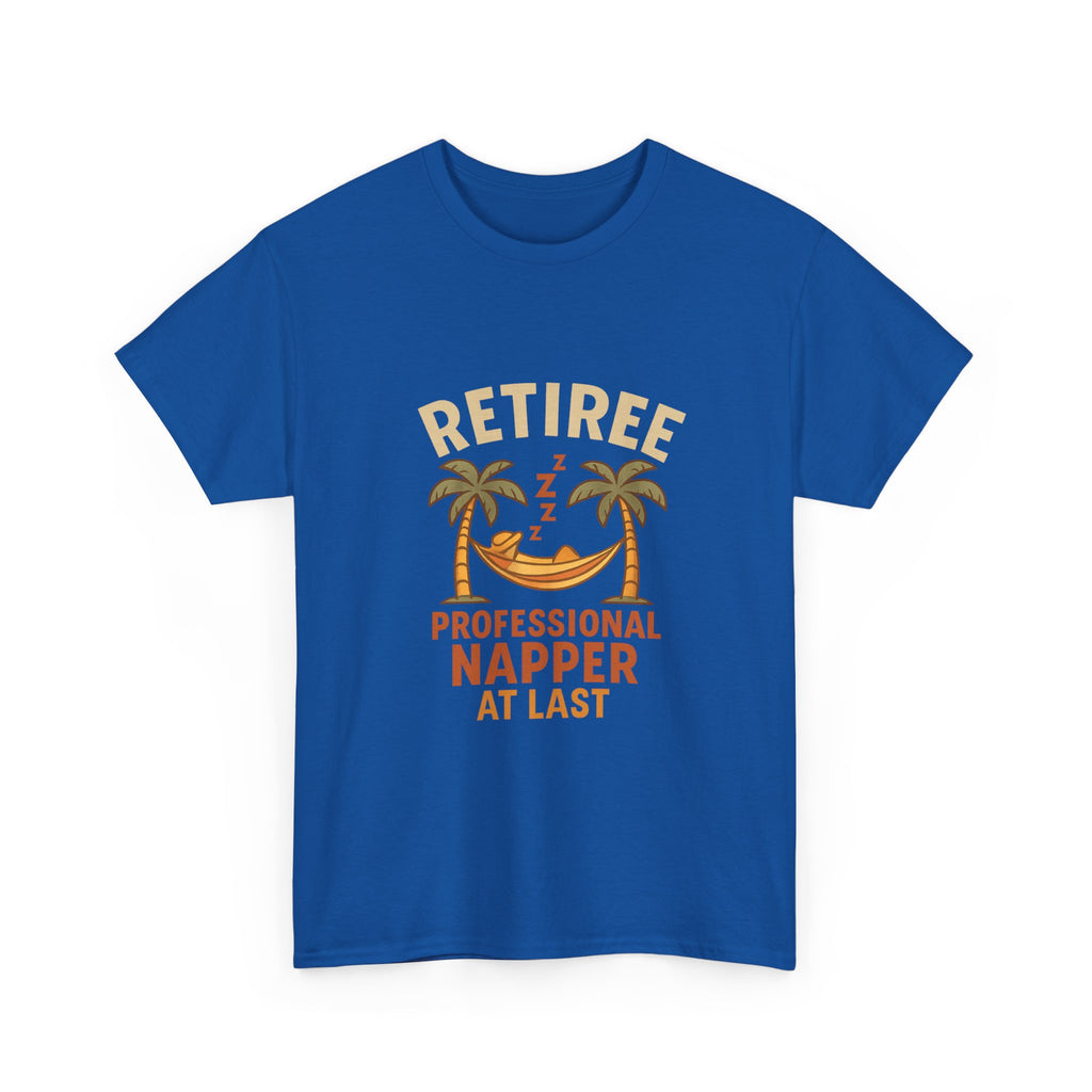 Retiree Professional Napper At Last T-Shirt | Unique Gift | Graphic Tee