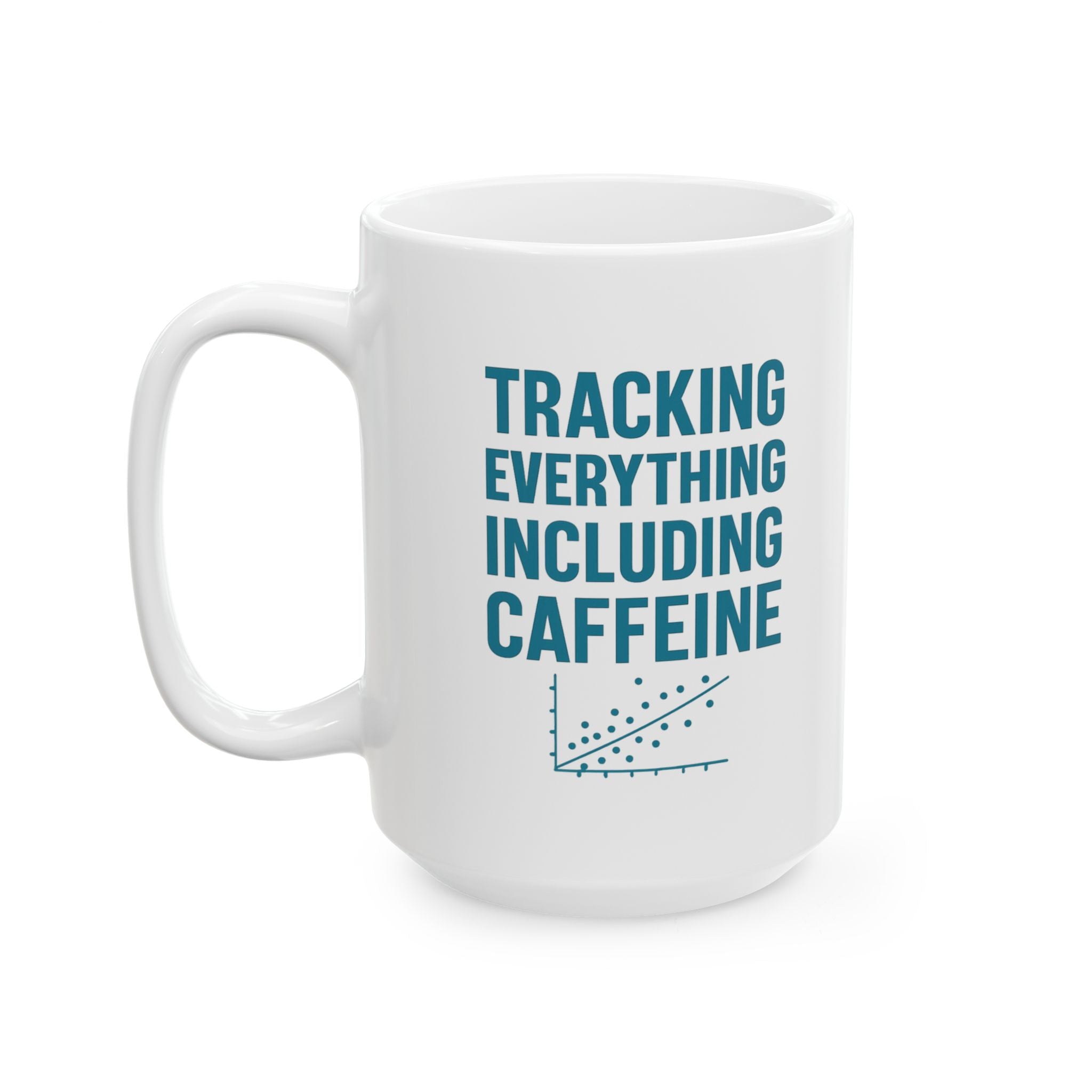 Epidemiologist Tracking Everything Including Coffee Intake Coffee Mug | Coffee Lover Gift | Ceramic Mug