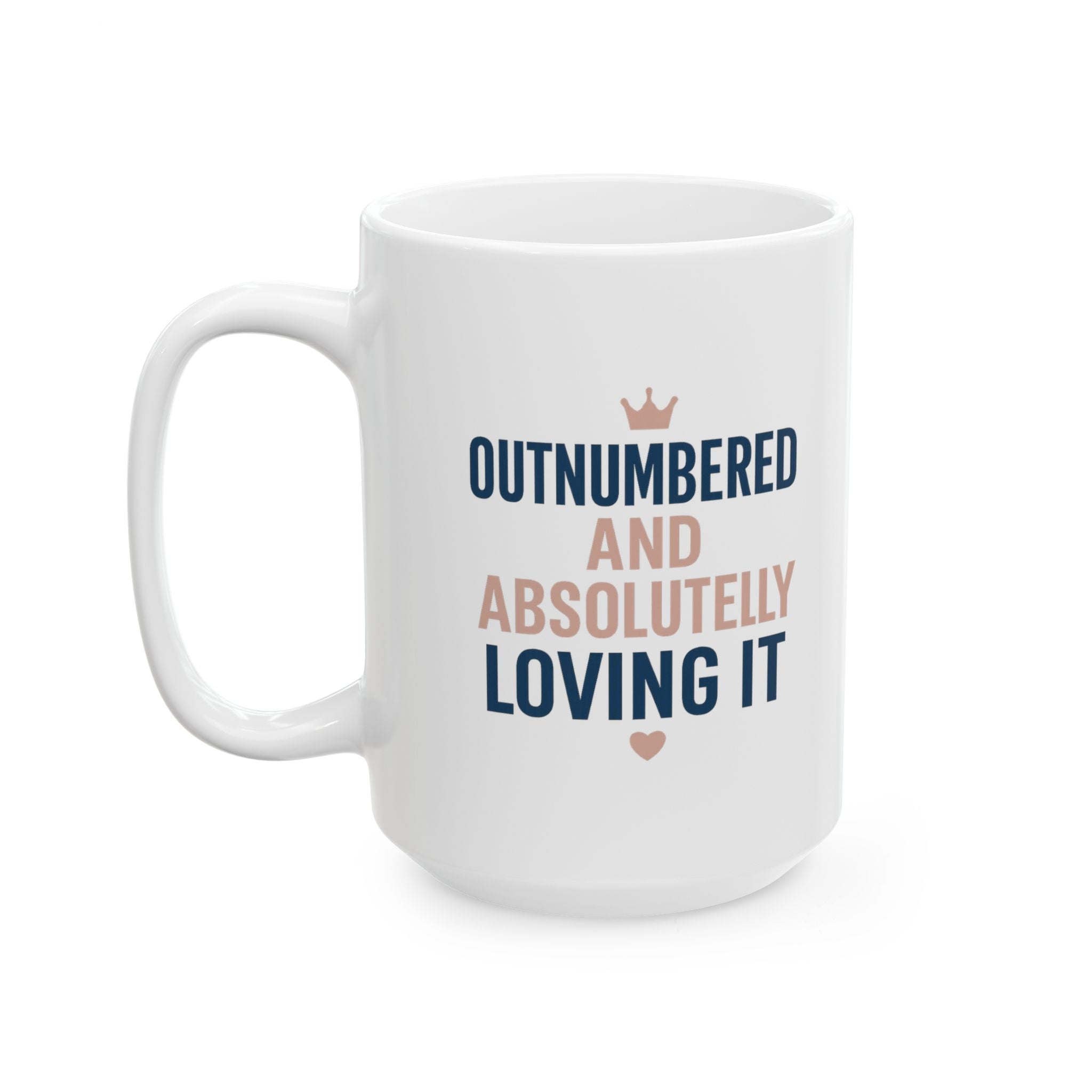 Girl Dad Outnumbered And Absolutely Loving It Coffee Mug | Gift for Dad | Ceramic Mug