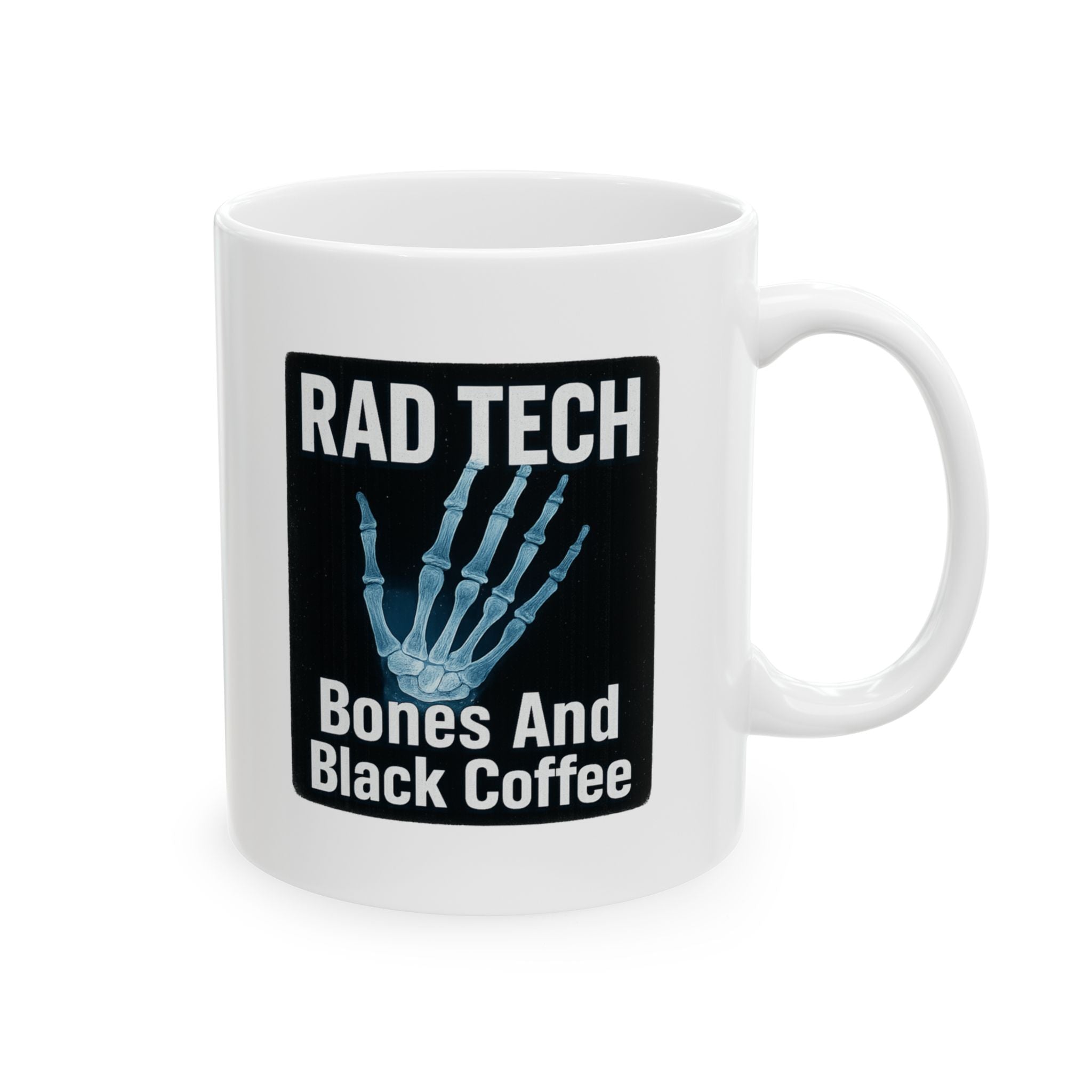 Radiologic Technologist Bones And Black Coffee Ceramic Mug