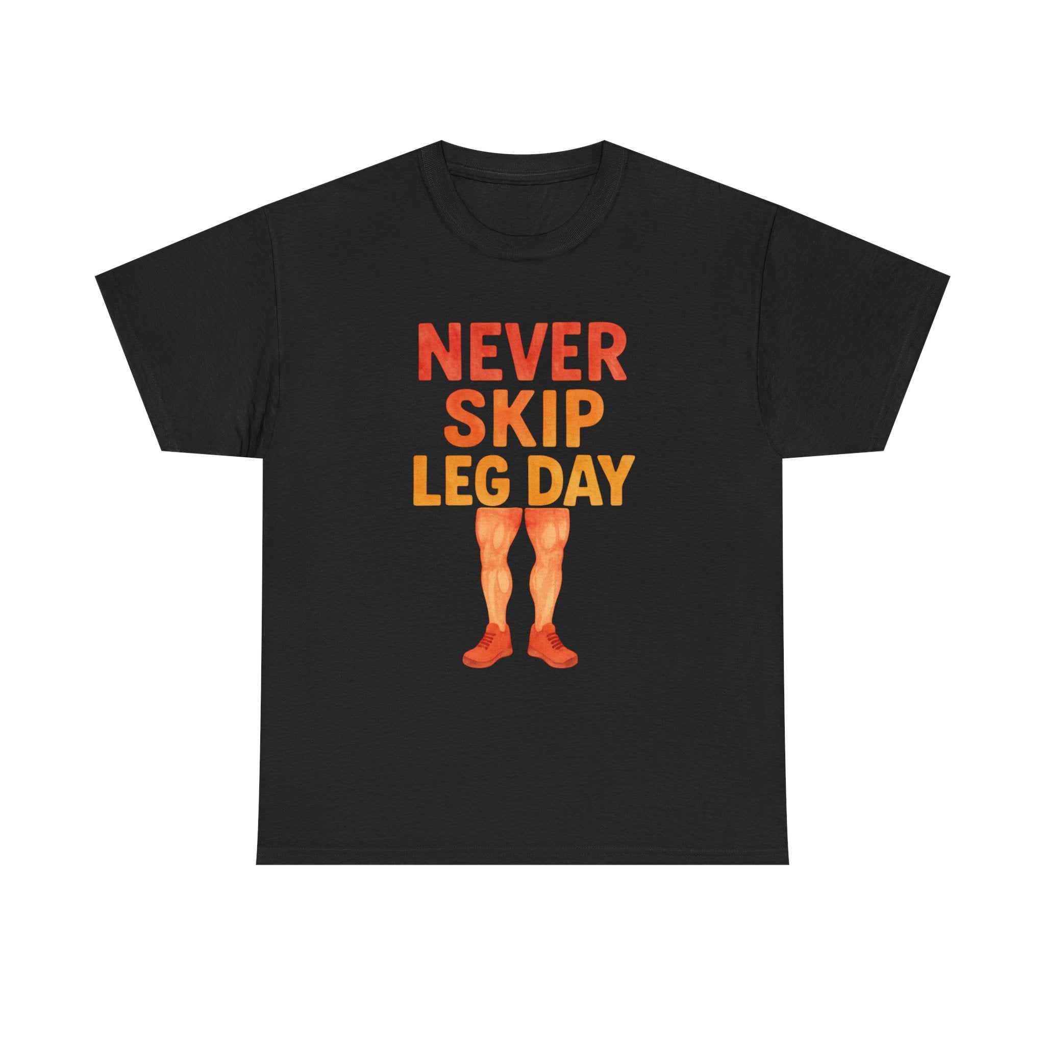 Never Skip Leg Day T-Shirt | Gym Humor Gift | Graphic Tee
