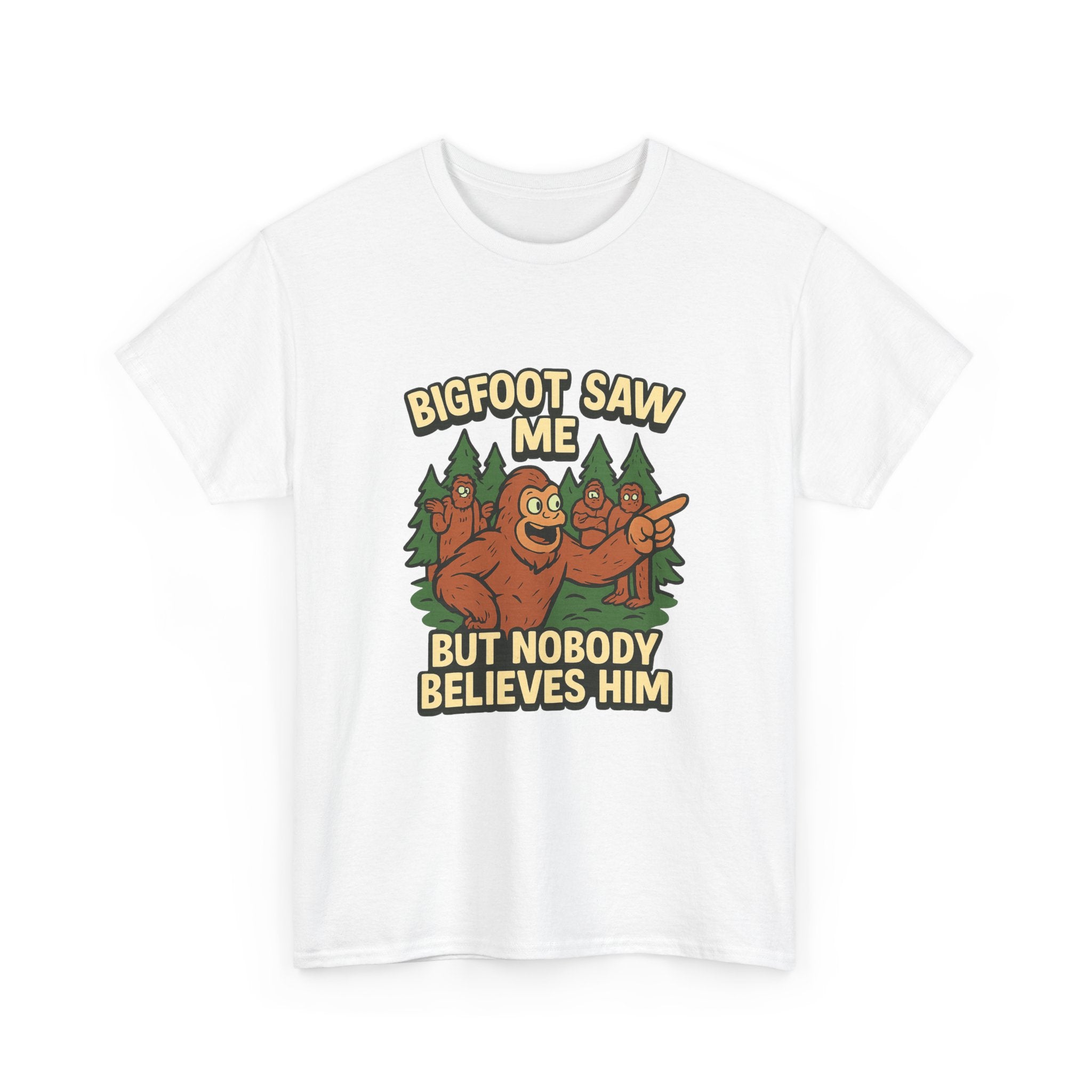 Bigfoot Saw Me But Nobody Believes Him T-Shirt | Unique Gift | Graphic Tee