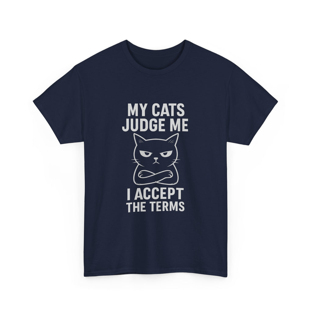 Cat Dad My Cats Judge Me I Accept The Terms T-Shirt | Cat Lover Gift | Graphic Tee
