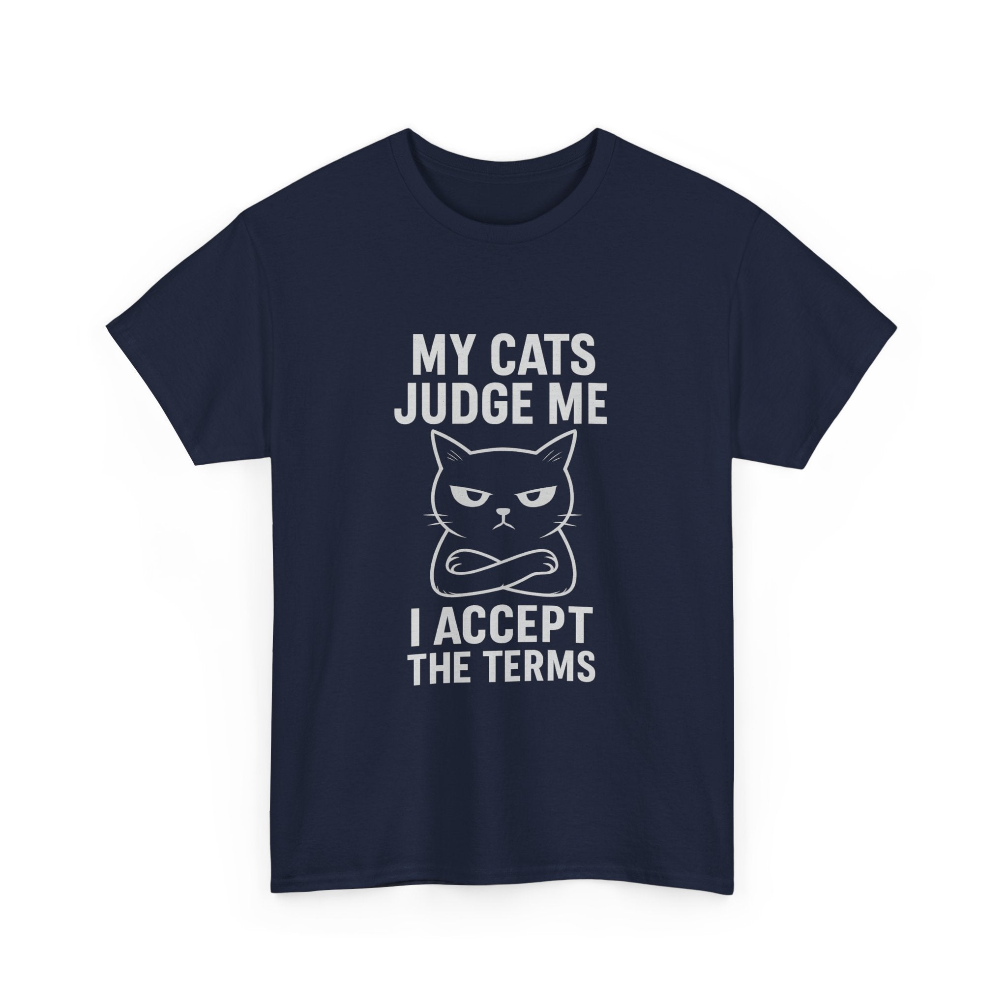 Cat Dad My Cats Judge Me I Accept The Terms T-Shirt | Cat Lover Gift | Graphic Tee